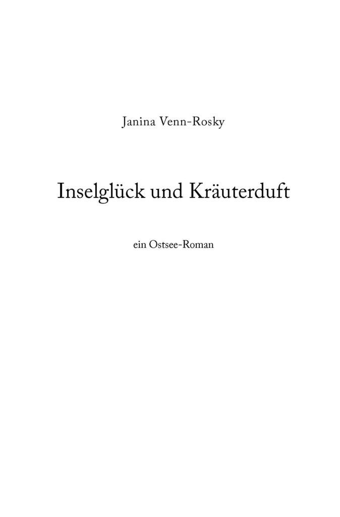 Inselglück und Kräuterduft: der Einstieg in die neue Ostseeroman-Reihe von Janina Venn-Rosky