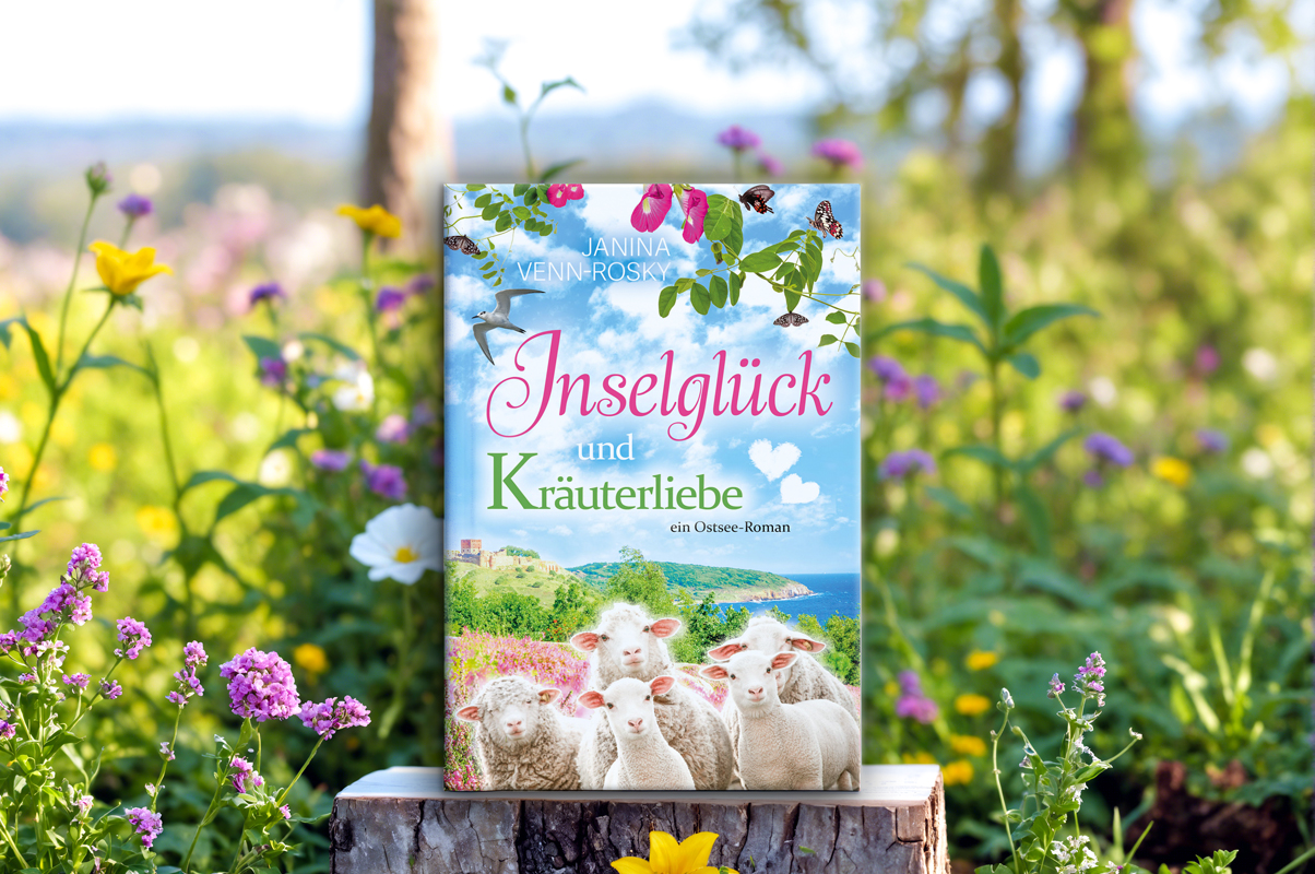 Inselglück und Kräuterliebe - ein Wohlfühlroman von Janina Venn-Rosky Inselglück und Kräuterduft: der neue Ostseeroman von Janina Venn-Roksy